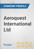 Aeroquest International Ltd. Fundamental Company Report Including Financial, SWOT, Competitors and Industry Analysis- Product Image