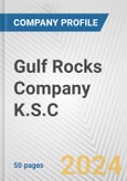 Gulf Rocks Company K.S.C. Fundamental Company Report Including Financial, SWOT, Competitors and Industry Analysis- Product Image