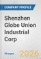 Shenzhen Globe Union Industrial Corp. Fundamental Company Report Including Financial, SWOT, Competitors and Industry Analysis - Product Thumbnail Image