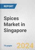 Spices Market in Singapore: Business Report 2024- Product Image