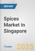 Spices Market in Singapore: Business Report 2024- Product Image