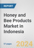 Honey and Bee Products Market in Indonesia: Business Report 2024- Product Image