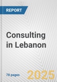 Consulting in Lebanon: Business Report 2024- Product Image