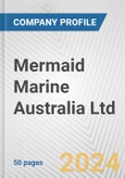 Mermaid Marine Australia Ltd. Fundamental Company Report Including Financial, SWOT, Competitors and Industry Analysis- Product Image