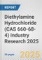 Diethylamine Hydrochloride (CAS 660-68-4) Industry Research 2025: Global and Regional Market Trends 2019-2024 and Forecast to 2029 - Product Image