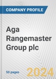 Aga Rangemaster Group plc Fundamental Company Report Including Financial, SWOT, Competitors and Industry Analysis- Product Image