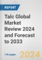 Talc Global Market Review 2024 and Forecast to 2033 - Product Image