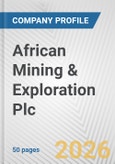 African Mining & Exploration Plc Fundamental Company Report Including Financial, SWOT, Competitors and Industry Analysis- Product Image