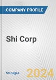 Shi Corp Fundamental Company Report Including Financial, SWOT, Competitors and Industry Analysis- Product Image