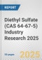 Diethyl Sulfate (CAS 64-67-5) Industry Research 2025: Global and Regional Market Trends 2019-2024 and Forecast to 2029 - Product Thumbnail Image