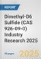 Dimethyl-D6 Sulfide (CAS 926-09-0) Industry Research 2025: Global and Regional Market Trends 2019-2024 and Forecast to 2029 - Product Thumbnail Image