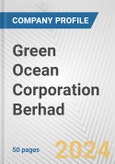 Green Ocean Corporation Berhad Fundamental Company Report Including Financial, SWOT, Competitors and Industry Analysis- Product Image