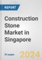 Construction Stone Market in Singapore: Business Report 2024 - Product Image