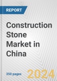 Construction Stone Market in China: Business Report 2022- Product Image
