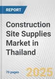 Construction Site Supplies Market in Thailand: Business Report 2024- Product Image