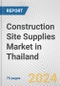 Construction Site Supplies Market in Thailand: Business Report 2024 - Product Image
