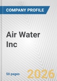 Air Water Inc. Fundamental Company Report Including Financial, SWOT, Competitors and Industry Analysis- Product Image