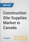 Construction Site Supplies Market in Canada: Business Report 2025 - Product Thumbnail Image