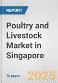 Poultry and Livestock Market in Singapore: Business Report 2024- Product Image