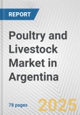 Poultry and Livestock Market in Argentina: Business Report 2025- Product Image