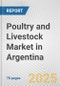 Poultry and Livestock Market in Argentina: Business Report 2024 - Product Image