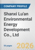 Shanxi Lu'an Environmental Energy Development Co., Ltd. Fundamental Company Report Including Financial, SWOT, Competitors and Industry Analysis- Product Image