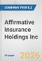 Affirmative Insurance Holdings Inc. Fundamental Company Report Including Financial, SWOT, Competitors and Industry Analysis - Product Thumbnail Image