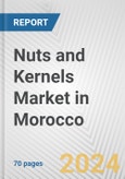 Nuts and Kernels Market in Morocco: Business Report 2024- Product Image