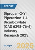 Dipropan-2-Yl Piperazine-1,4-Dicarboxylate (CAS 6298-76-6) Industry Research 2025: Global and Regional Market Trends 2019-2024 and Forecast to 2029- Product Image