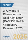 2-Allyloxy-4-Chlorobenzoic Acid Allyl Ester (CAS 93856-97-4) Industry Research 2025: Global and Regional Market Trends 2019-2024 and Forecast to 2029- Product Image