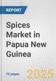 Spices Market in Papua New Guinea: Business Report 2025- Product Image