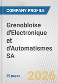 Grenobloise d'Electronique et d'Automatismes SA Fundamental Company Report Including Financial, SWOT, Competitors and Industry Analysis- Product Image