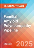 Familial Amyloid Polyneuropathy (Transthyretin Amyloidosis, Corino de Andrade's Disease) - Pipeline Insight, 2024- Product Image