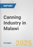 Canning Industry in Malawi: Business Report 2024- Product Image