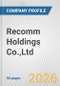 Recomm Holdings Co.,Ltd. Fundamental Company Report Including Financial, SWOT, Competitors and Industry Analysis - Product Thumbnail Image