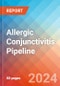 Allergic Conjunctivitis - Pipeline Insight, 2024 - Product Image