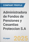 Administradora de Fondos de Pensiones y Cesantias Proteccion S.A. Fundamental Company Report Including Financial, SWOT, Competitors and Industry Analysis- Product Image