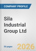 Sila Industrial Group Ltd. Fundamental Company Report Including Financial, SWOT, Competitors and Industry Analysis- Product Image