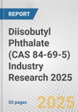 Diisobutyl Phthalate (CAS 84-69-5) Industry Research 2025: Global and Regional Market Trends 2019-2024 and Forecast to 2029- Product Image