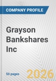 Grayson Bankshares Inc. Fundamental Company Report Including Financial, SWOT, Competitors and Industry Analysis- Product Image
