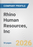 Rhino Human Resources, Inc. Fundamental Company Report Including Financial, SWOT, Competitors and Industry Analysis- Product Image