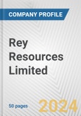 Rey Resources Limited Fundamental Company Report Including Financial, SWOT, Competitors and Industry Analysis- Product Image
