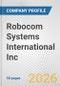 Robocom Systems International Inc. Fundamental Company Report Including Financial, SWOT, Competitors and Industry Analysis - Product Thumbnail Image