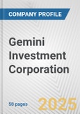 Gemini Investment Corporation Fundamental Company Report Including Financial, SWOT, Competitors and Industry Analysis- Product Image