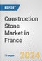 Construction Stone Market in France: Business Report 2024 - Product Image