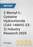 2-Benzyl-L-Cysteine Hydrochloride (CAS 148692-23-3) Industry Research 2025: Global and Regional Market Trends 2019-2024 and Forecast to 2029- Product Image