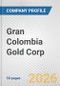 Gran Colombia Gold Corp. Fundamental Company Report Including Financial, SWOT, Competitors and Industry Analysis - Product Thumbnail Image