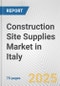 Construction Site Supplies Market in Italy: Business Report 2024 - Product Thumbnail Image