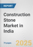 Construction Stone Market in India: Business Report 2024- Product Image