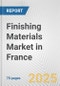 Finishing Materials Market in France: Business Report 2024 - Product Thumbnail Image